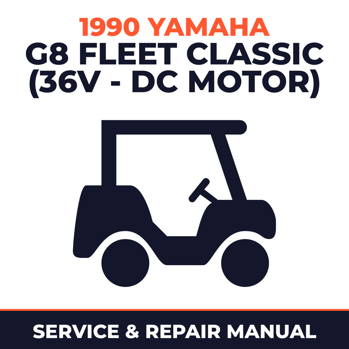 1990 Yamaha G8 FLEET CLASSIC (36V - DC MOTOR) Service and Repair Manual - golf car workshop manual cover