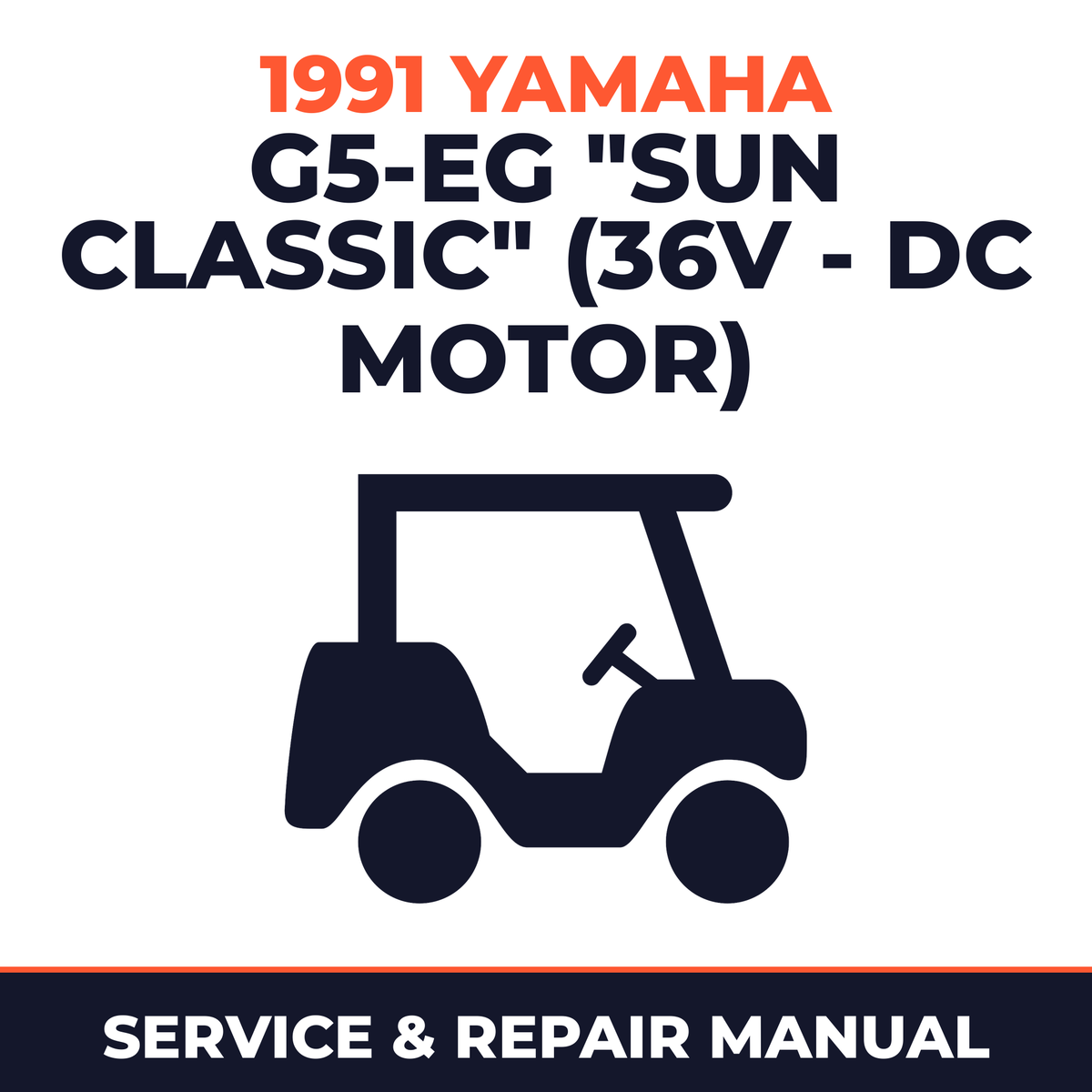 1991 Yamaha G5-EG "SUN CLASSIC" (36V - DC MOTOR) Service and Repair Manual - golf car workshop manual cover