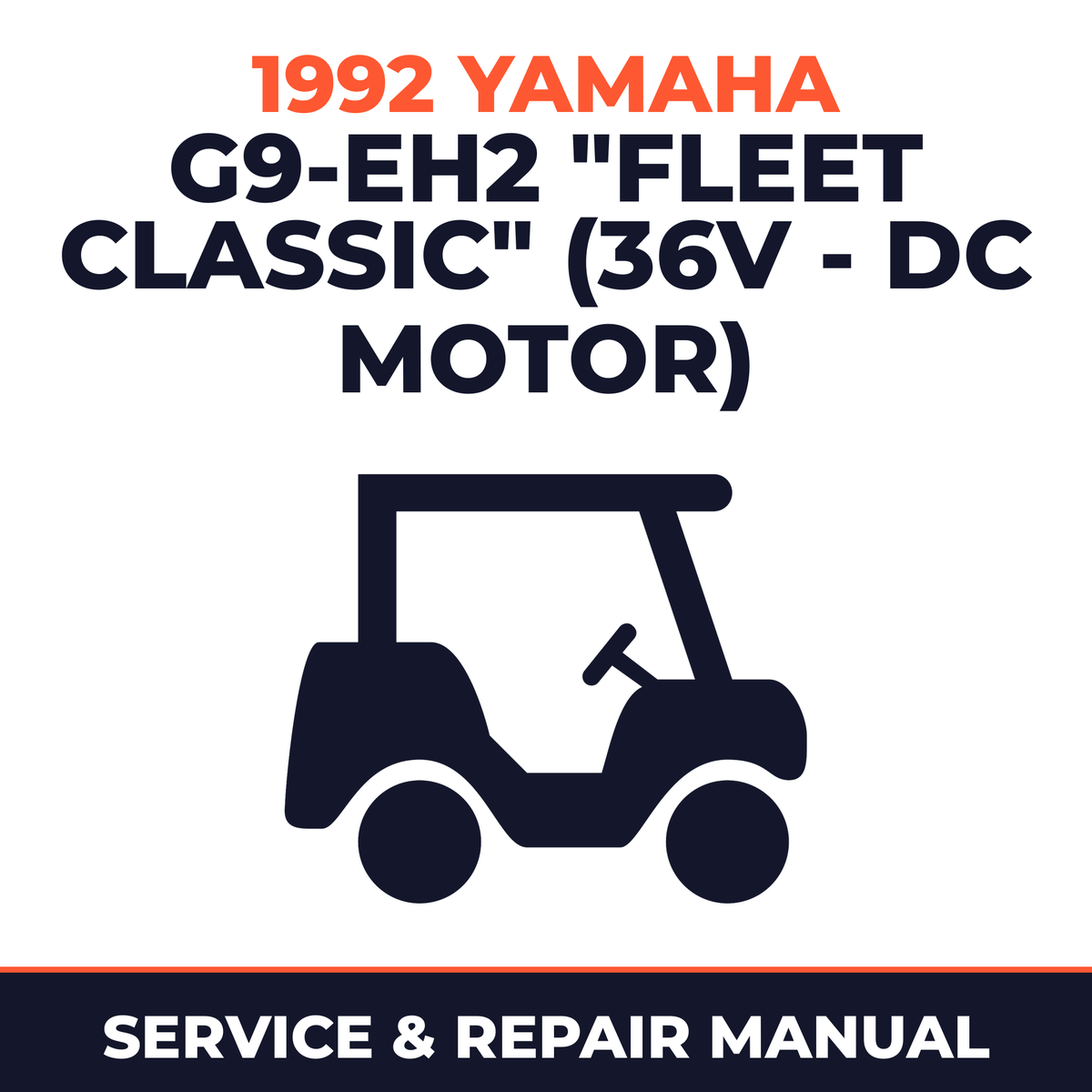 1992 Yamaha G9-EH2 "FLEET CLASSIC" (36V - DC MOTOR) Service and Repair Manual - golf car workshop manual cover