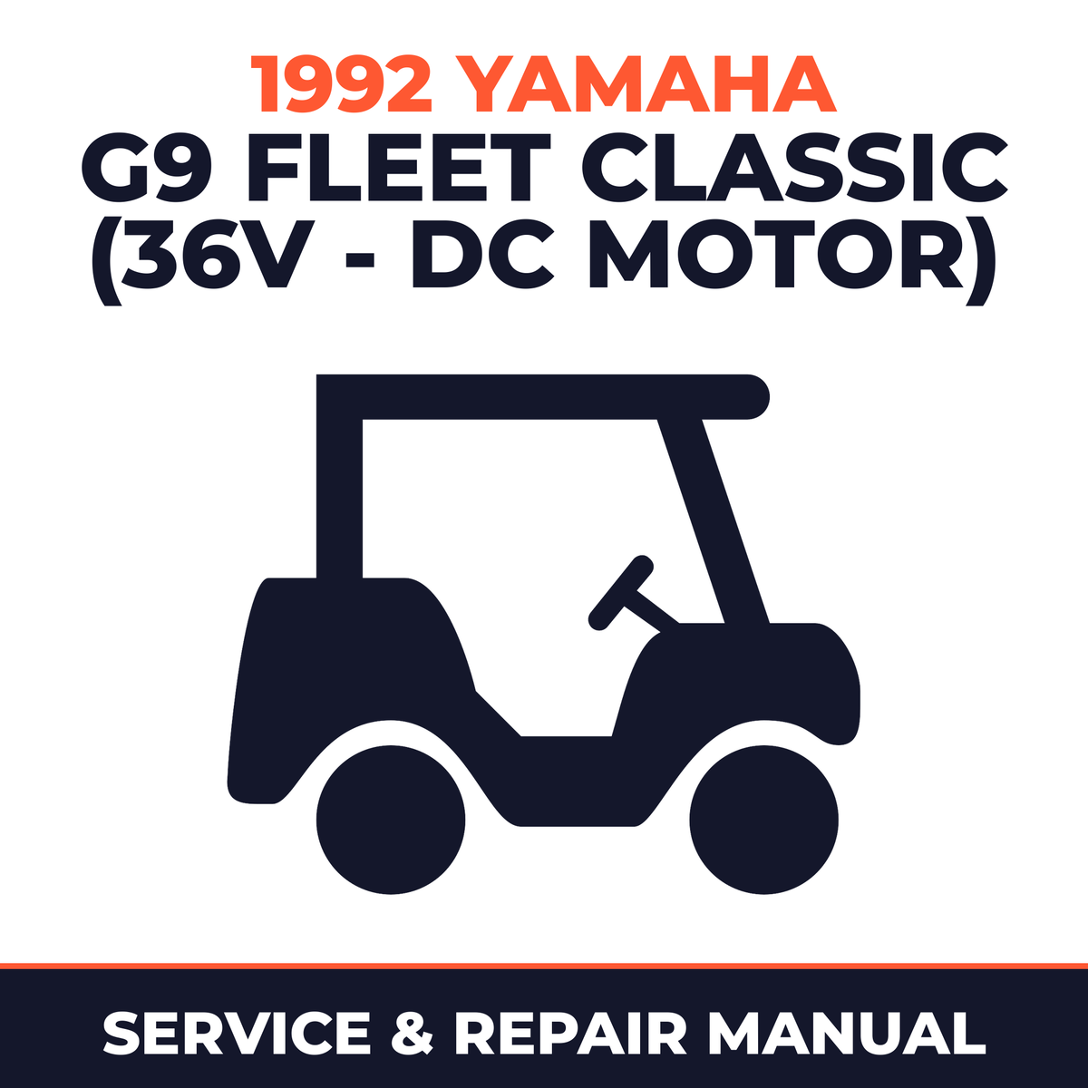 1992 Yamaha G9 FLEET CLASSIC (36V - DC MOTOR) Service and Repair Manual - golf car workshop manual cover