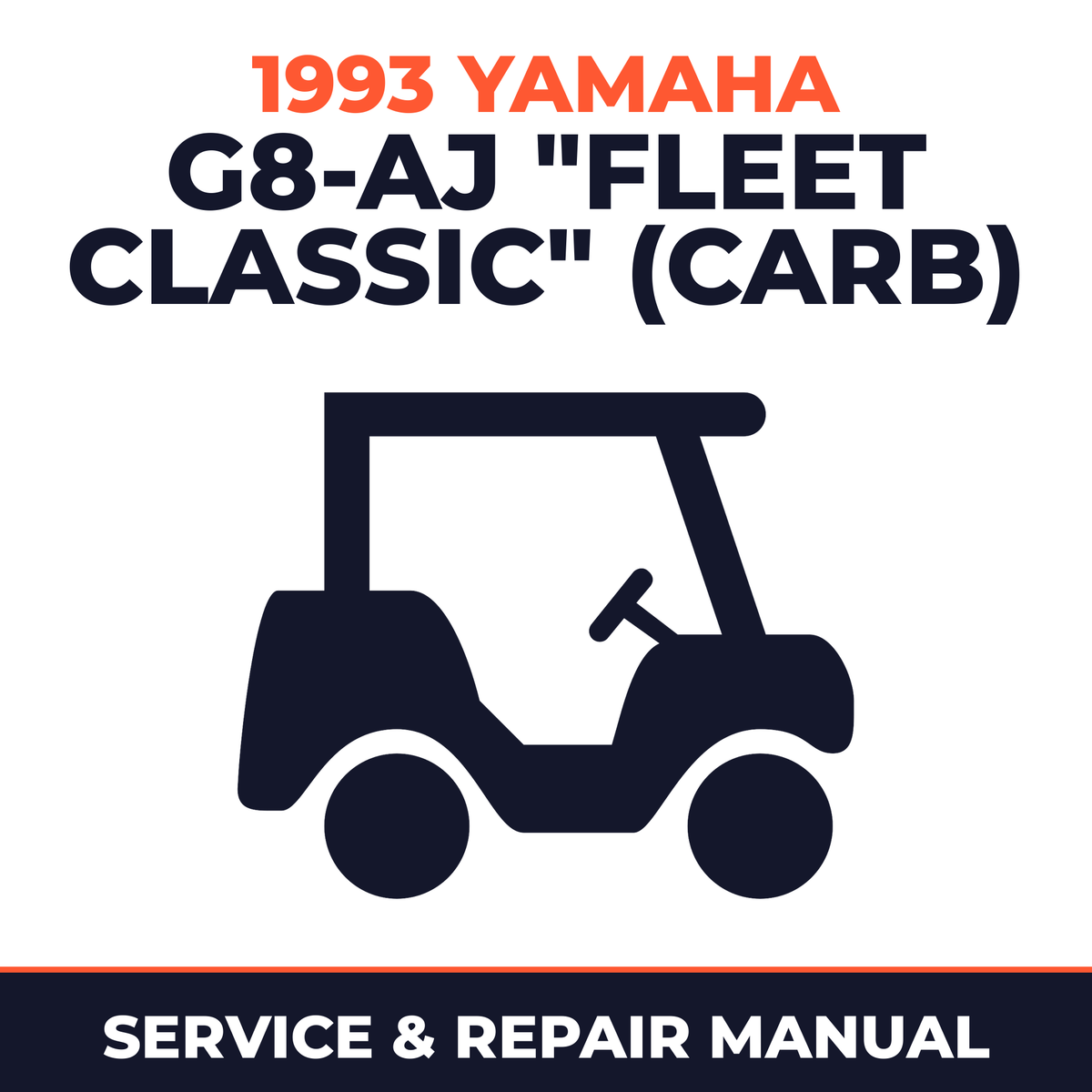 1993 Yamaha G8-AJ "FLEET CLASSIC" (CARB) Service and Repair Manual - golf car workshop manual cover
