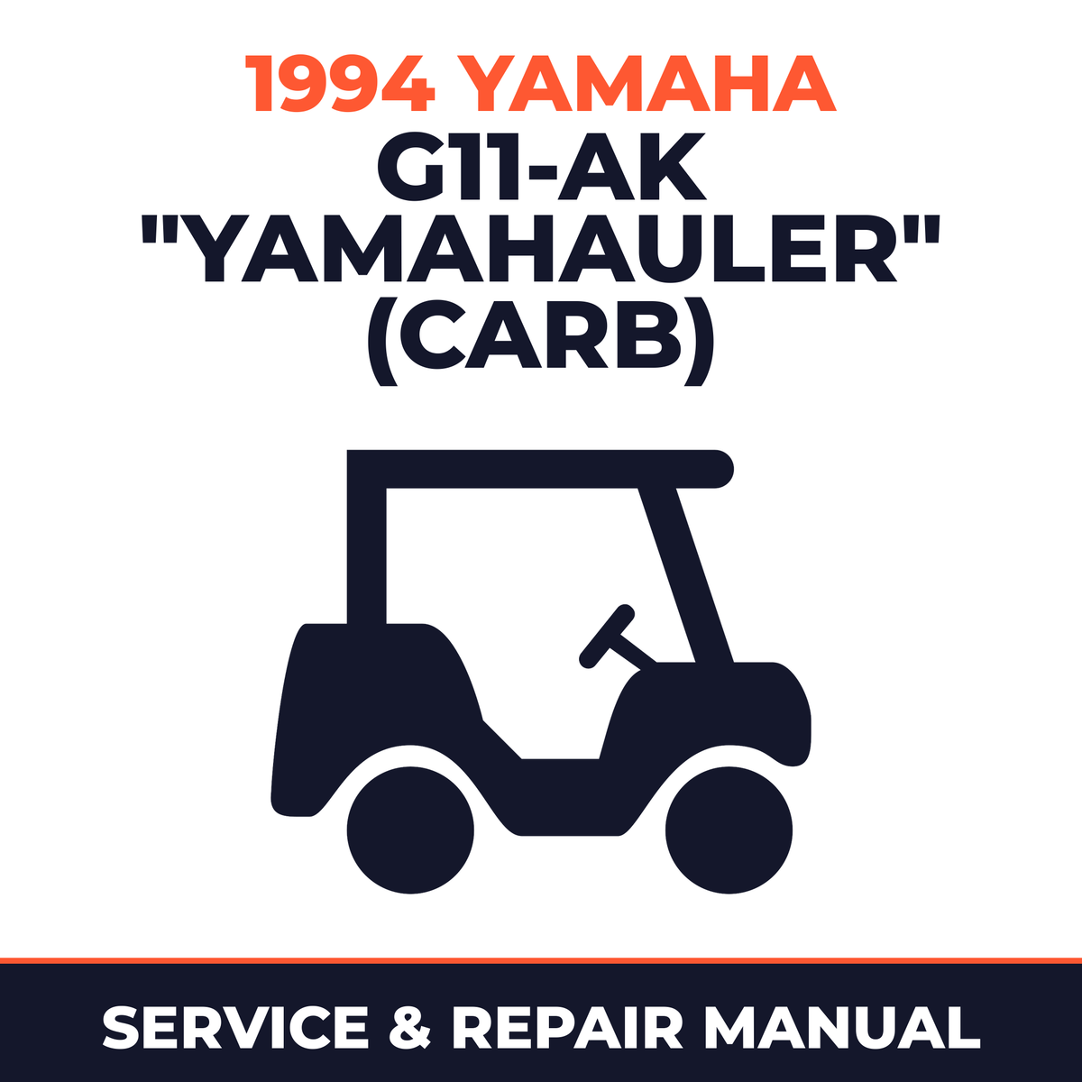 1994 Yamaha G11-AK "YAMAHAULER" (CARB) Service and Repair Manual - golf car workshop manual cover
