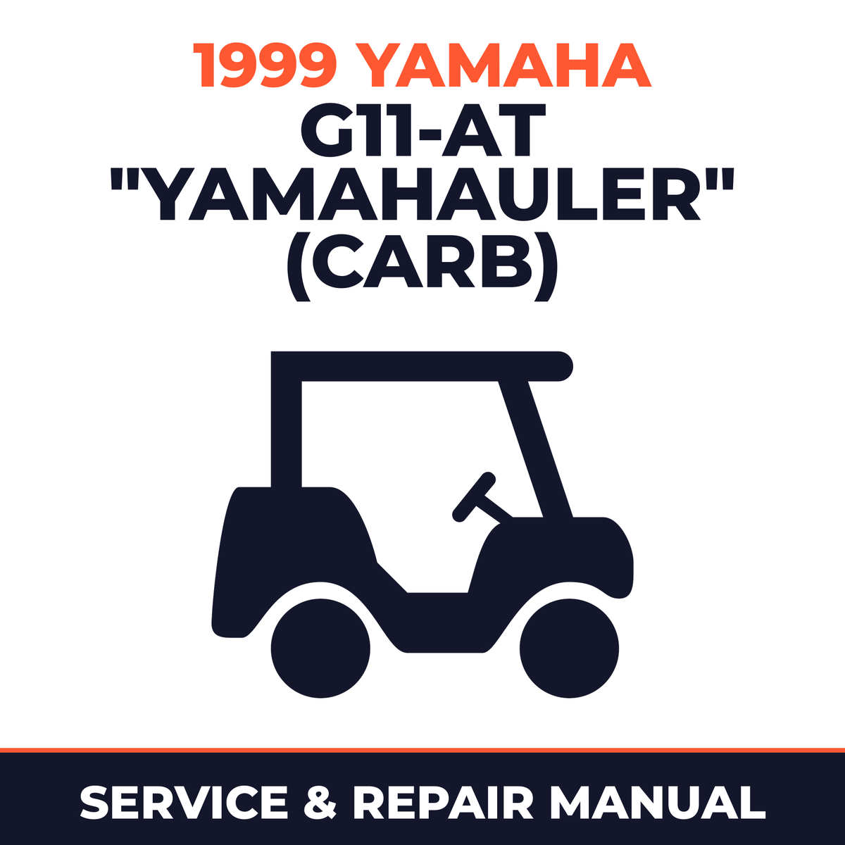 1999 Yamaha G11-AT "YAMAHAULER" (CARB) Service and Repair Manual - golf car workshop manual cover