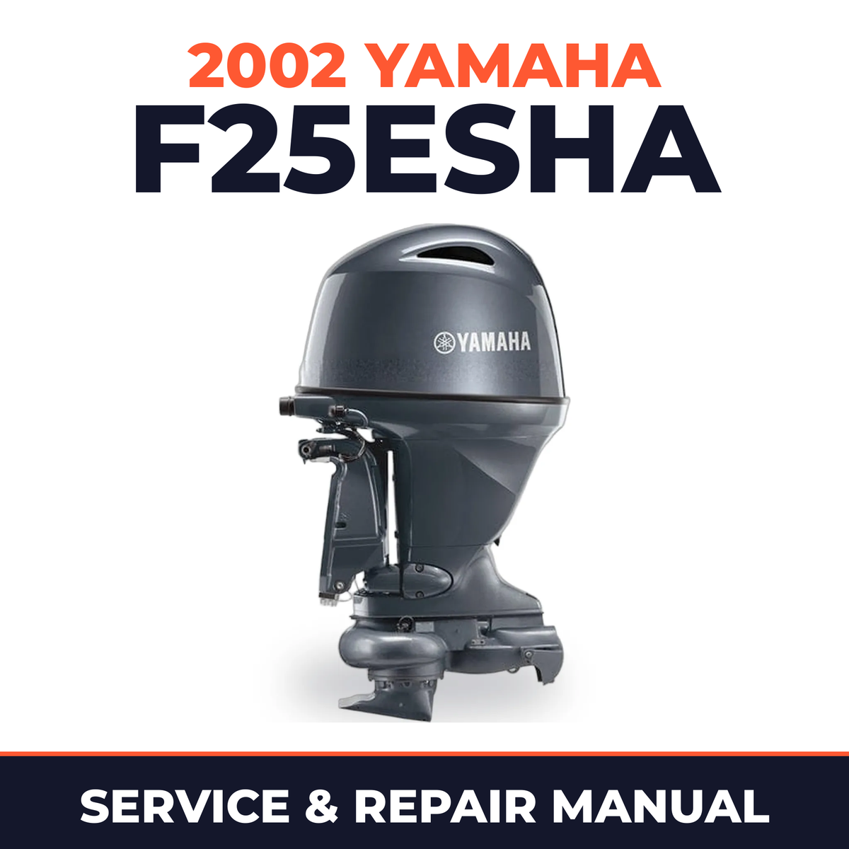 2002 Yamaha F25ESHA 4 stroke Service and Repair Manual