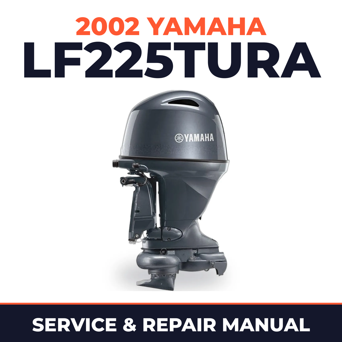 2002 Yamaha LF225TURA 4 stroke Service and Repair Manual
