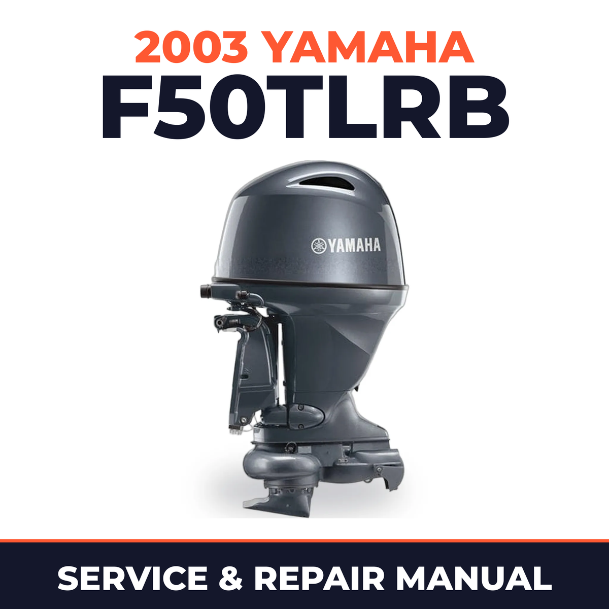 2003 Yamaha F50TLRB 4 stroke Service and Repair Manual