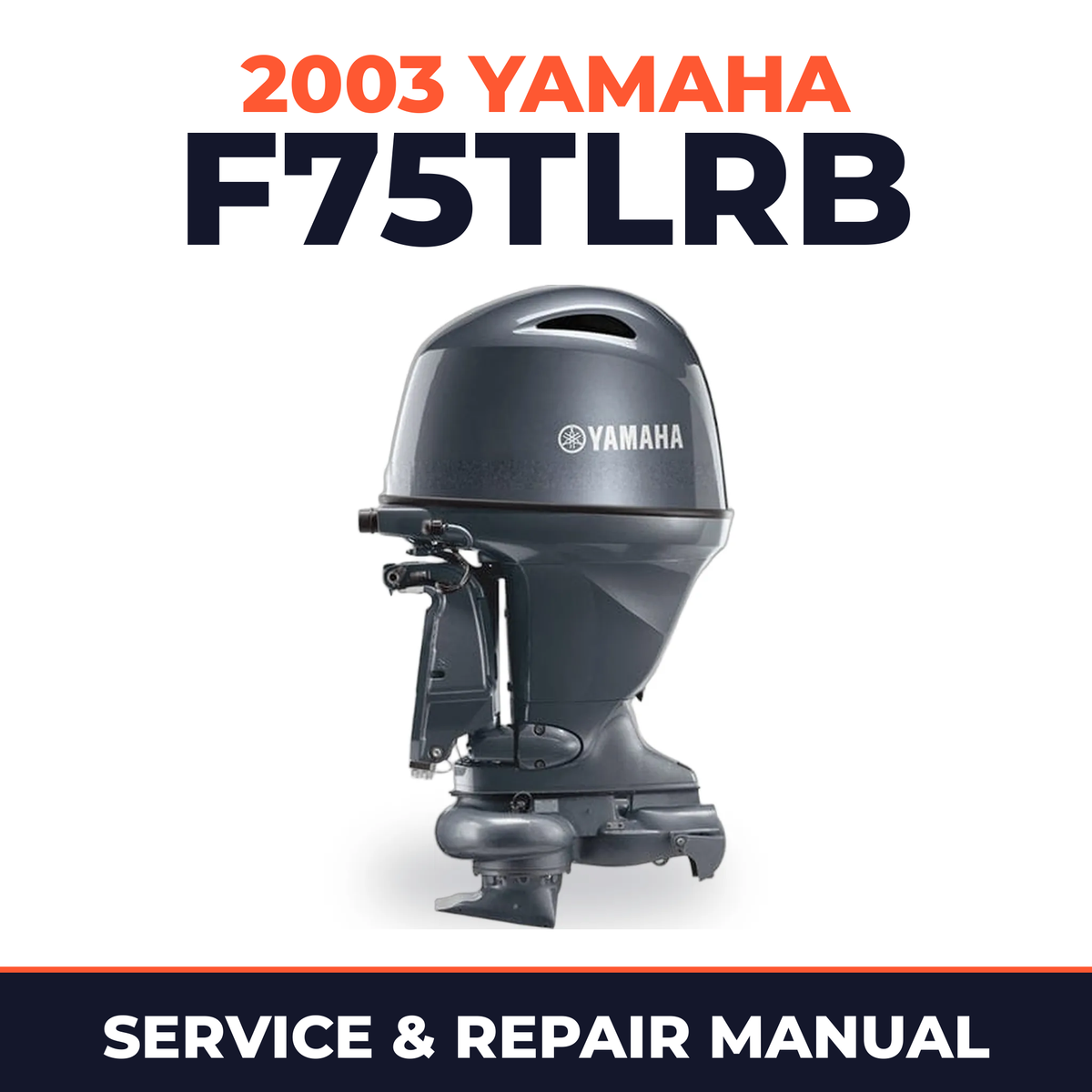2003 Yamaha F75TLRB 4 stroke Service and Repair Manual