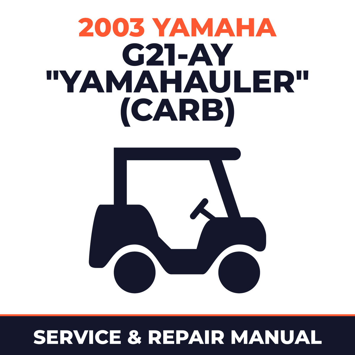 2003 Yamaha G21-AY "YAMAHAULER" (CARB) Service and Repair Manual - golf car workshop manual cover