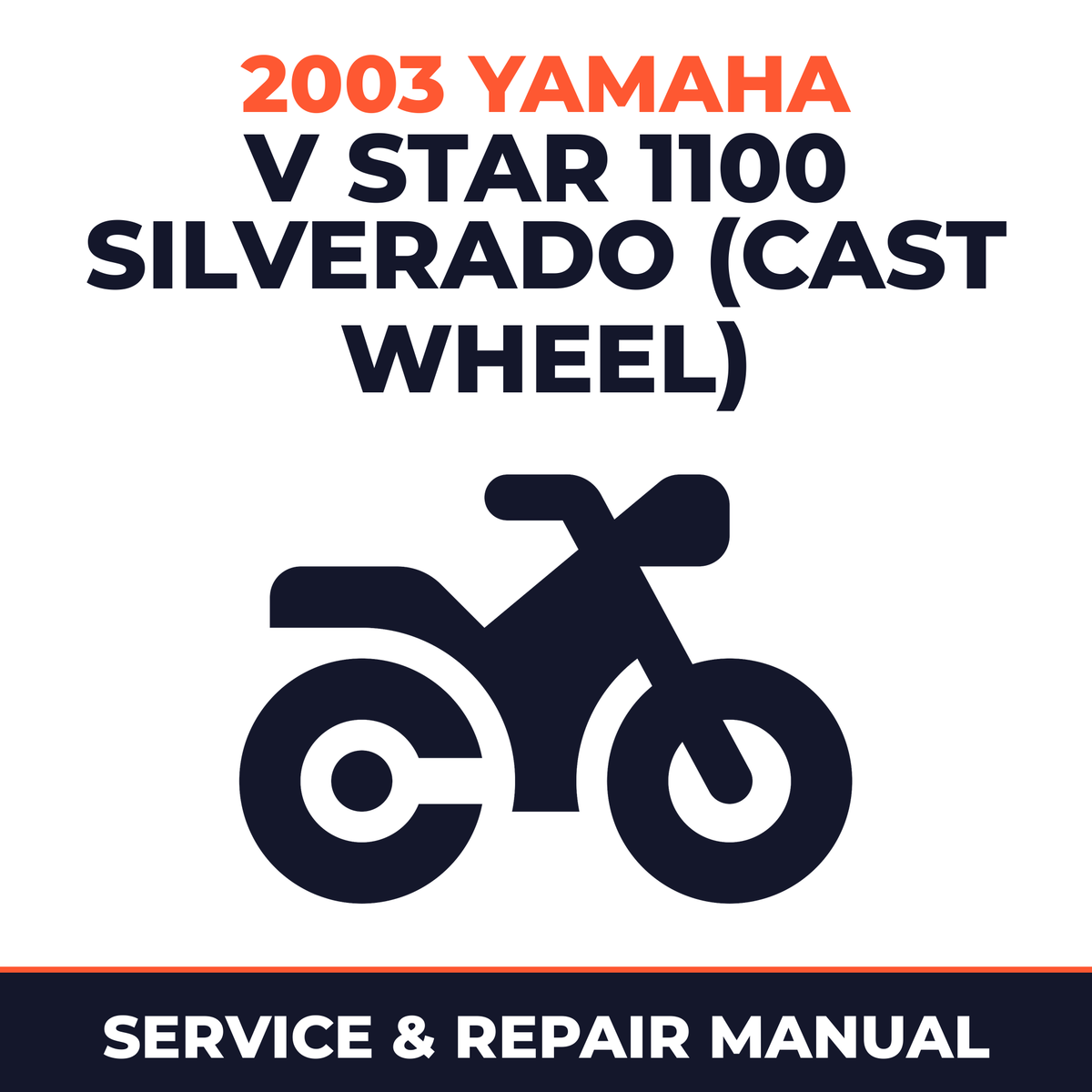 2003 Yamaha V STAR 1100 SILVERADO (CAST WHEEL) Service and Repair Manual - motorcycle workshop manual cover