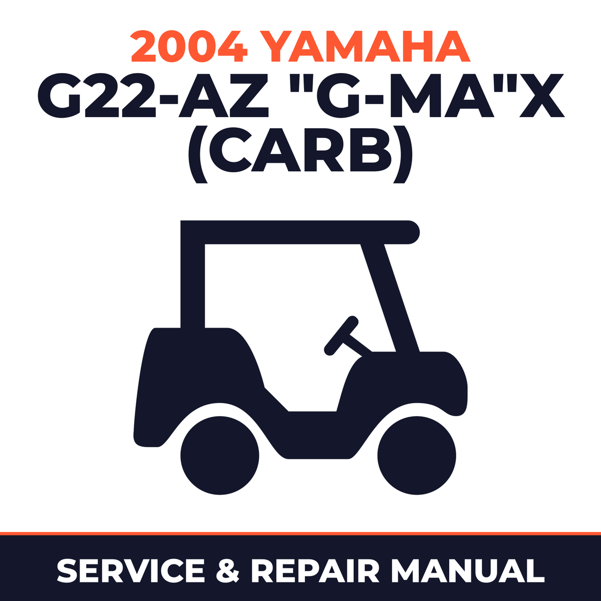 2004 Yamaha G22-AZ "G-MA"X (CARB) Service and Repair Manual - golf car workshop manual cover