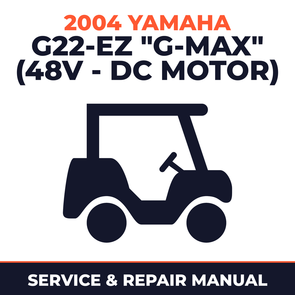 2004 Yamaha G22-EZ "G-MAX" (48V - DC MOTOR) Service and Repair Manual - golf car workshop manual cover