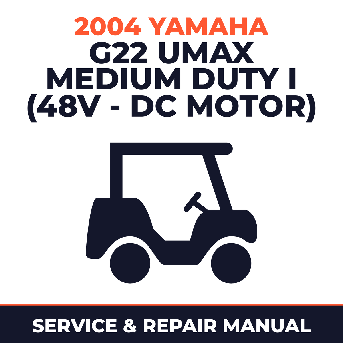 2004 Yamaha G22 UMAX MEDIUM DUTY I (48V - DC MOTOR) Service and Repair Manual - golf car workshop manual cover