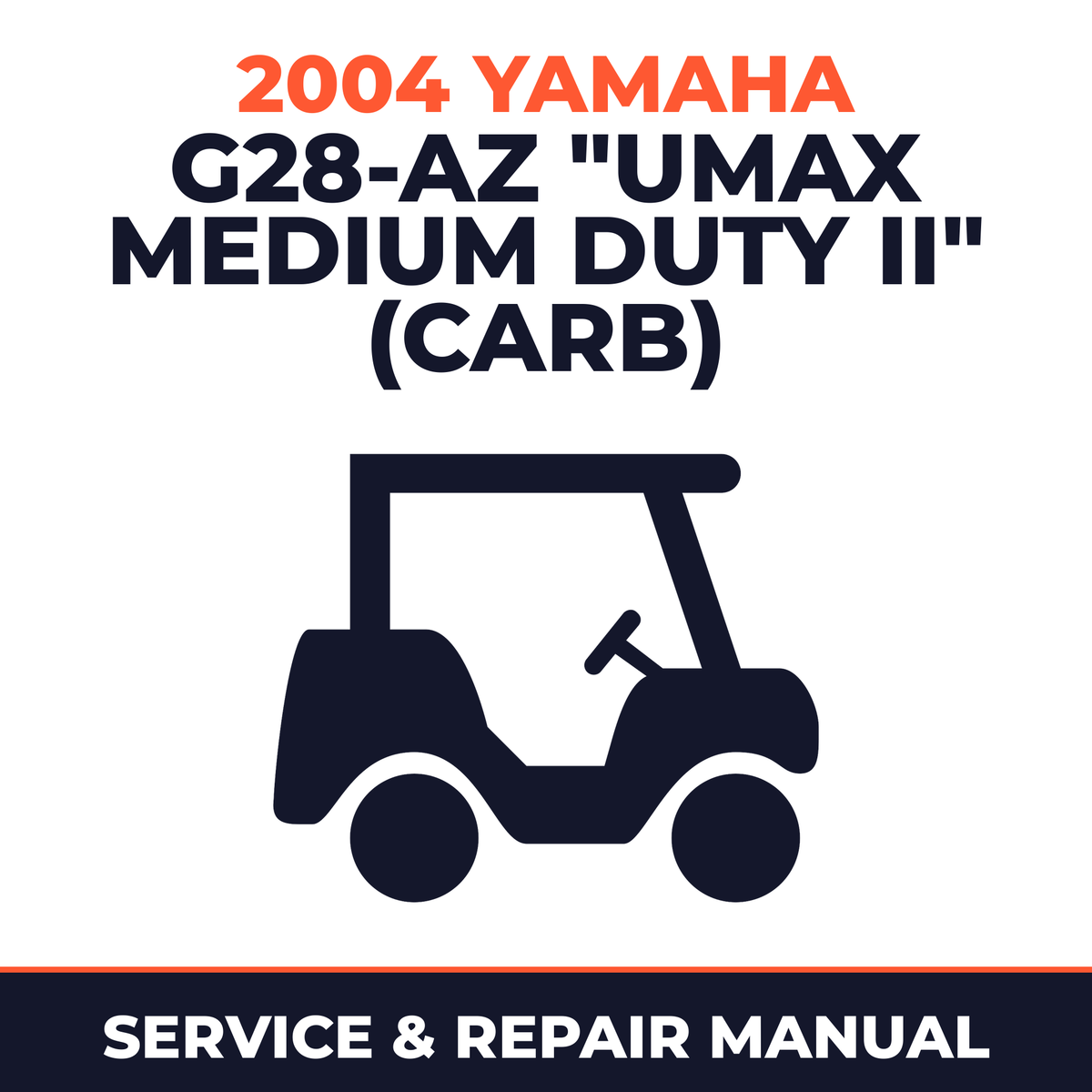 2004 Yamaha G28-AZ "UMAX MEDIUM DUTY II" (CARB) Service and Repair Manual - golf car workshop manual cover