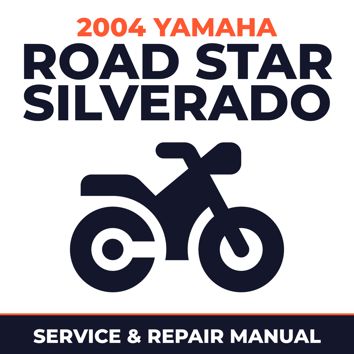 2004 Yamaha ROAD STAR SILVERADO Service and Repair Manual - motorcycle workshop manual cover