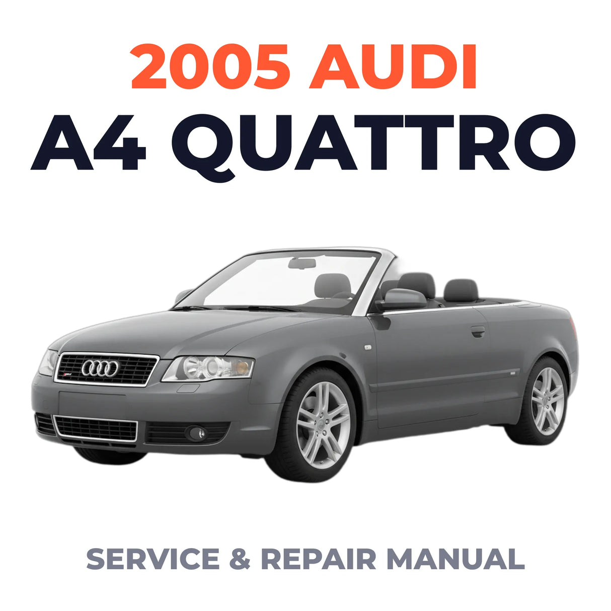2005 Audi A4 Quattro Service and Repair Manual