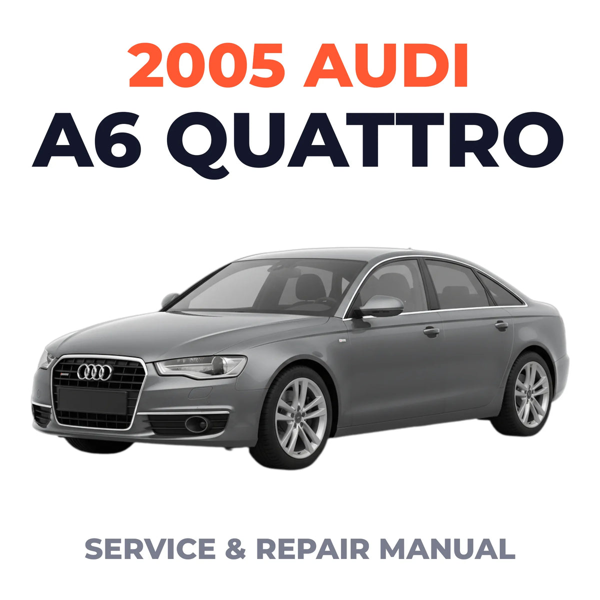 2005 Audi A6 Quattro Service and Repair Manual