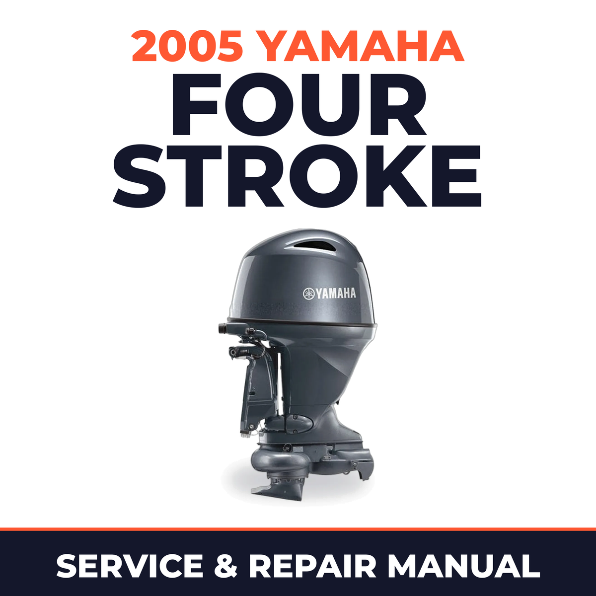 2005 Yamaha Four Stroke Service and Repair Manual - outboard workshop manual cover