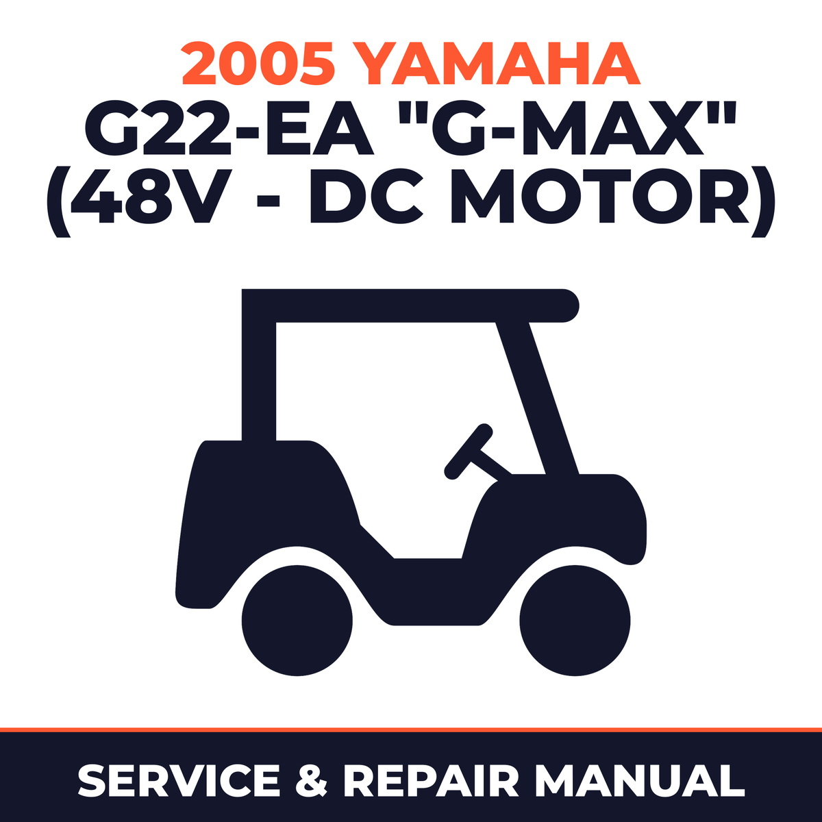 2005 Yamaha G22-EA "G-MAX" (48V - DC MOTOR) Service and Repair Manual - golf car workshop manual cover