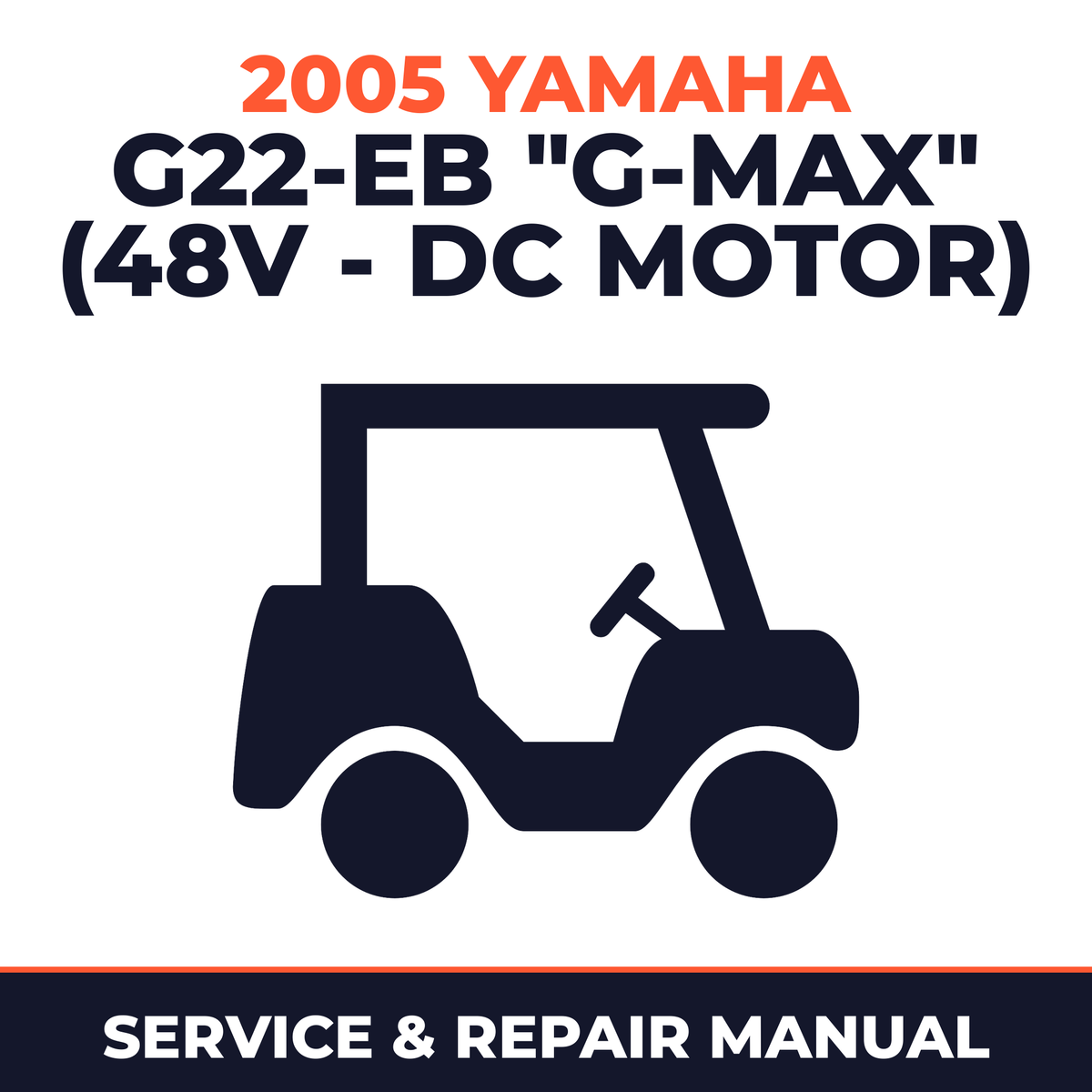2005 Yamaha G22-EB "G-MAX" (48V - DC MOTOR) Service and Repair Manual - golf car workshop manual cover