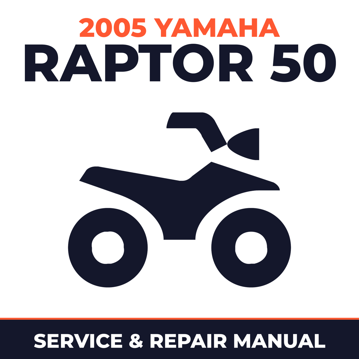 2005 Yamaha RAPTOR 50 Service and Repair Manual - ATV workshop manual cover