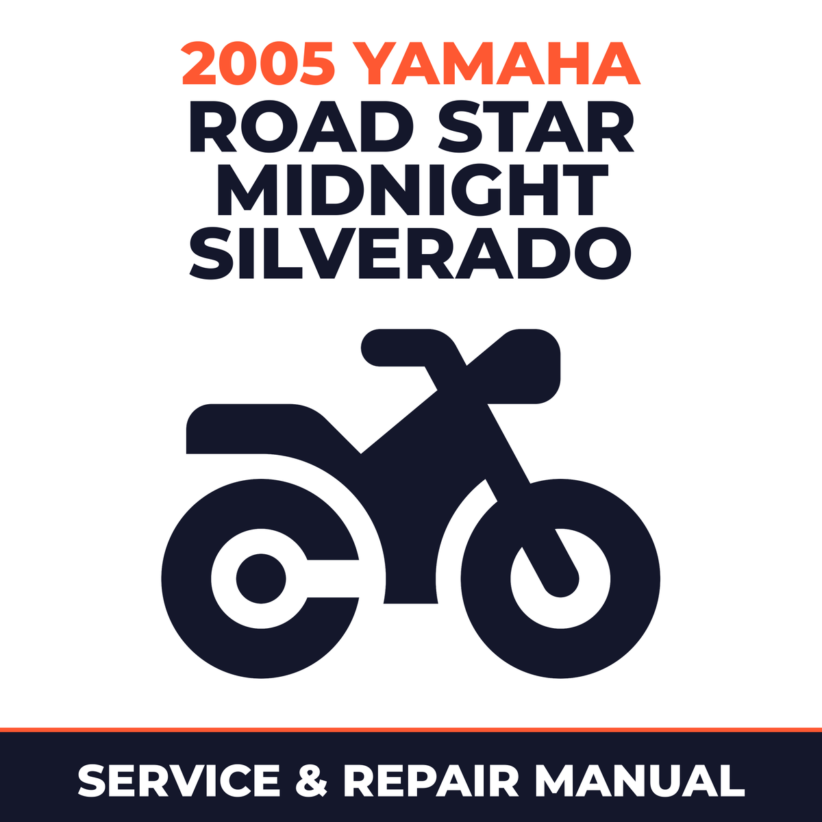 2005 Yamaha ROAD STAR MIDNIGHT SILVERADO Service and Repair Manual - motorcycle workshop manual cover