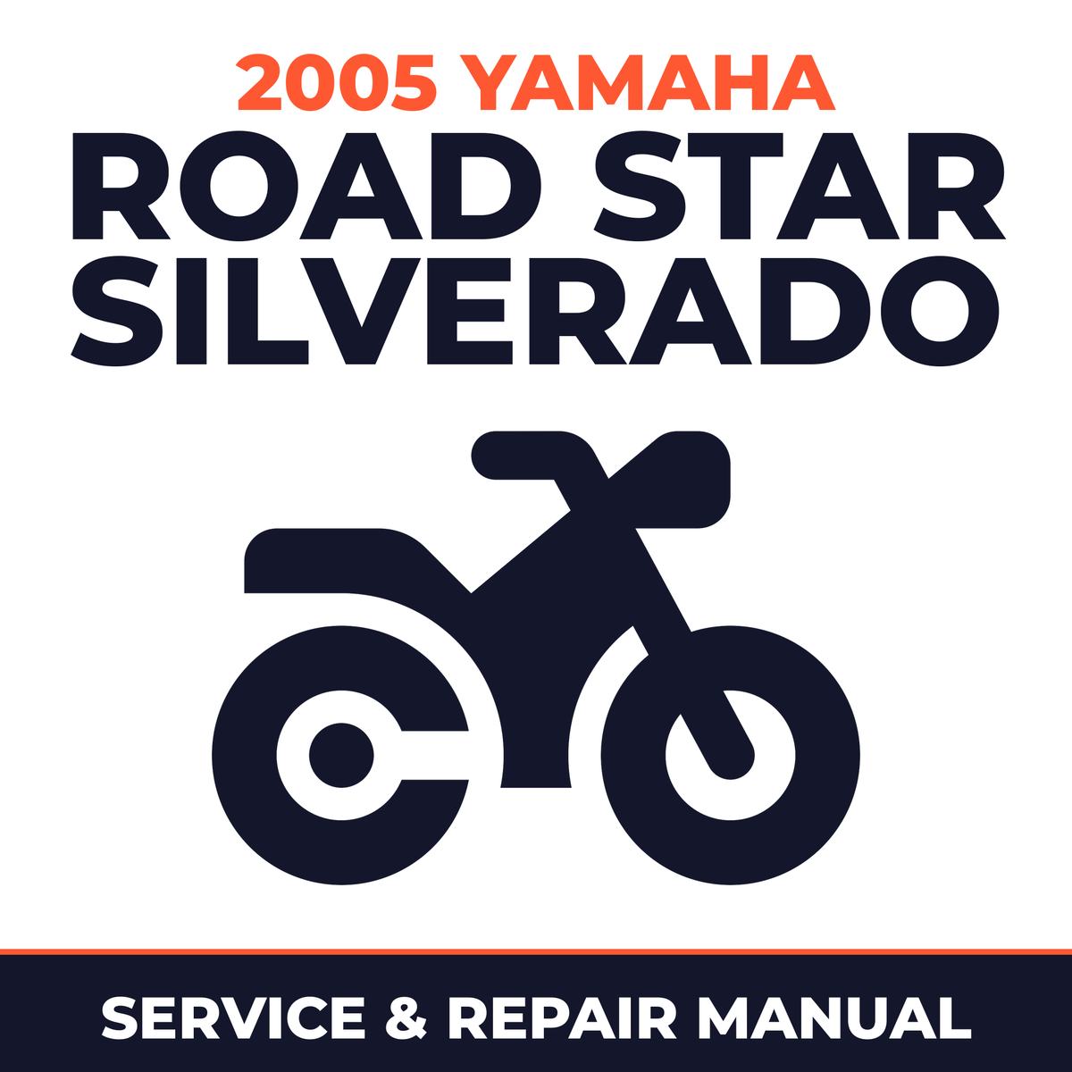 2005 Yamaha ROAD STAR SILVERADO Service and Repair Manual - motorcycle workshop manual cover
