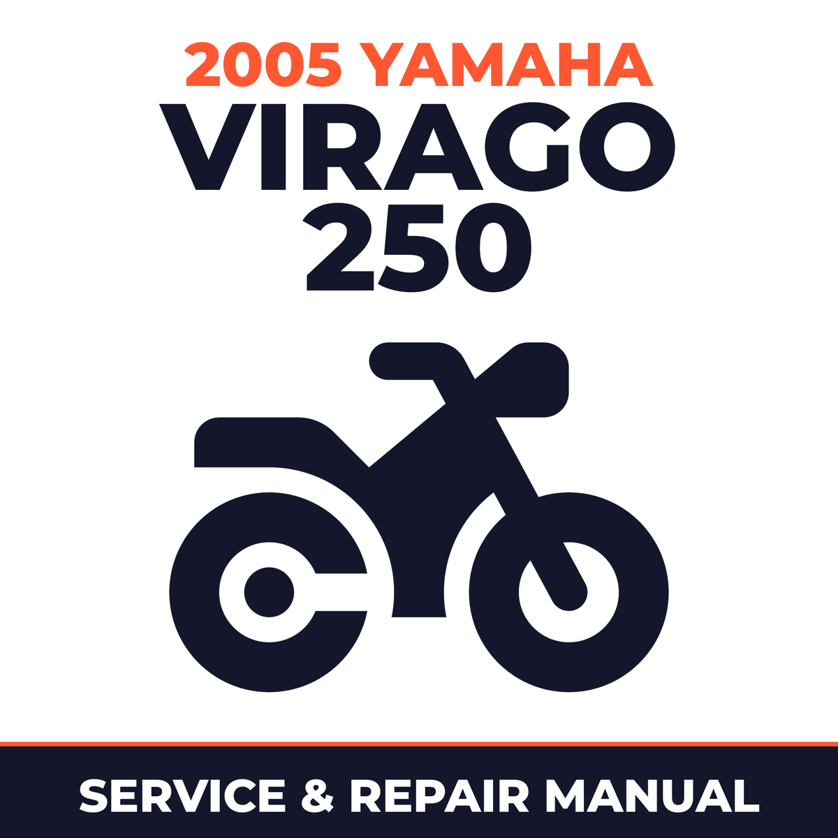 2005 Yamaha VIRAGO 250 Service and Repair Manual - motorcycle workshop manual cover