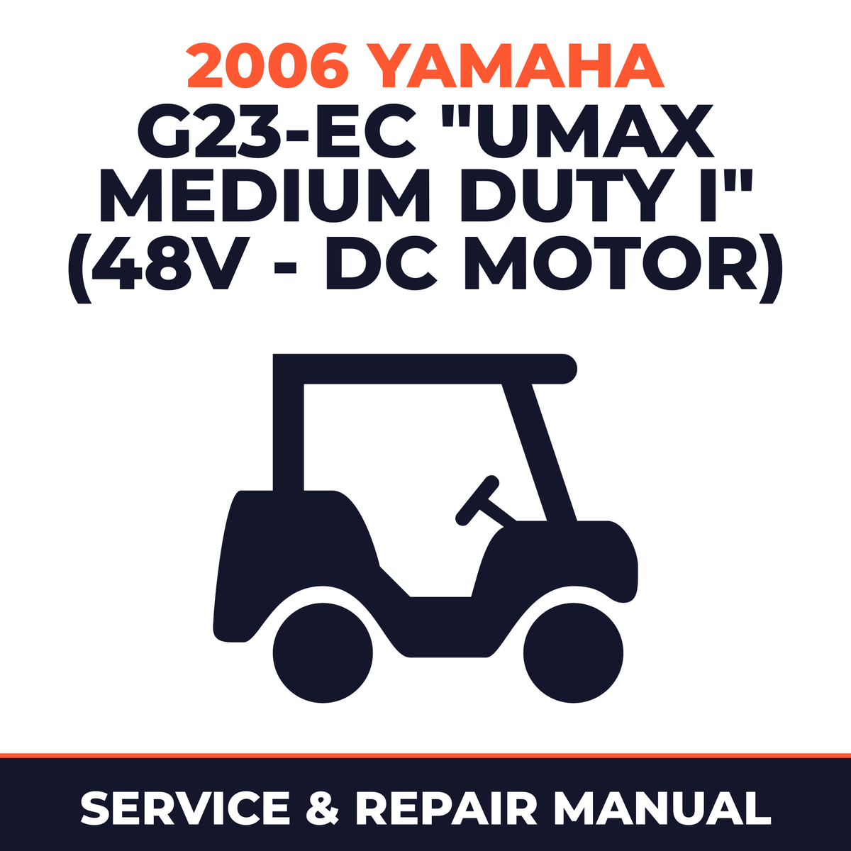 2006 Yamaha G23-EC "UMAX MEDIUM DUTY I" (48V - DC MOTOR) Service and Repair Manual - golf car workshop manual cover