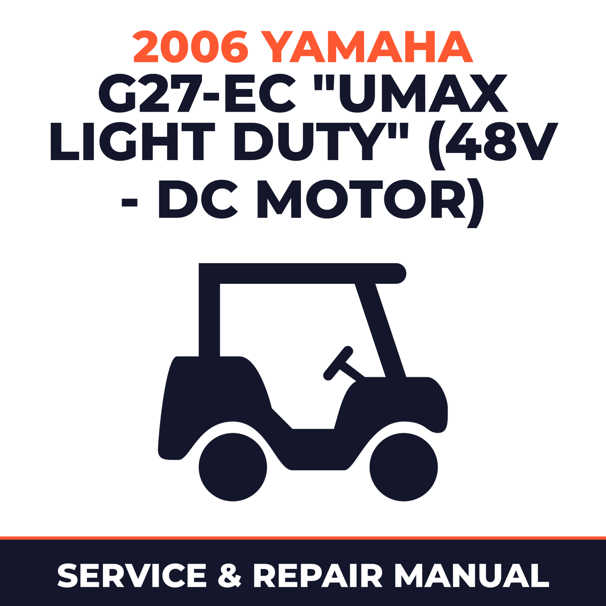 2006 Yamaha G27-EC "UMAX LIGHT DUTY" (48V - DC MOTOR) Service and Repair Manual - golf car workshop manual cover