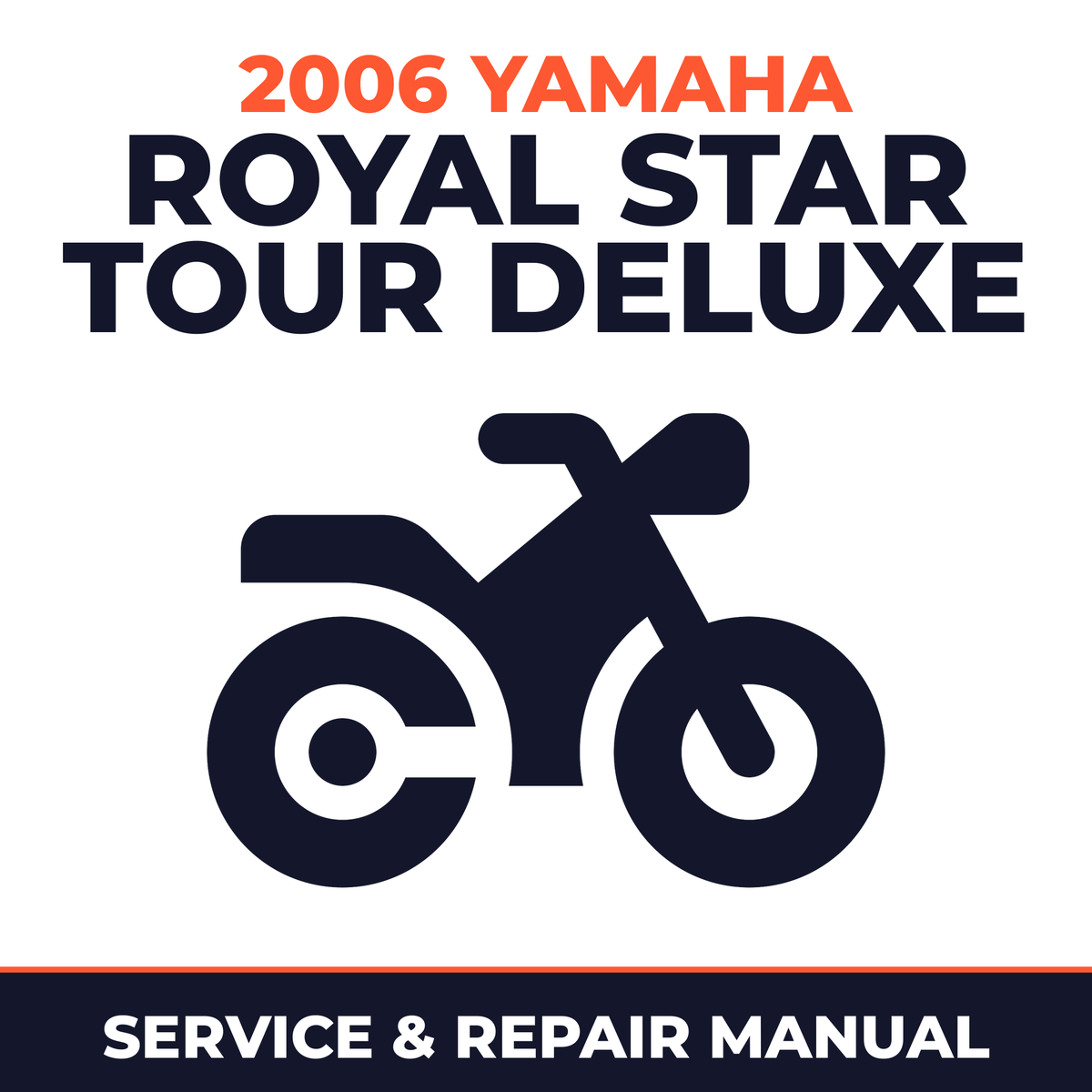 2006 Yamaha ROYAL STAR TOUR DELUXE Service and Repair Manual - motorcycle workshop manual cover