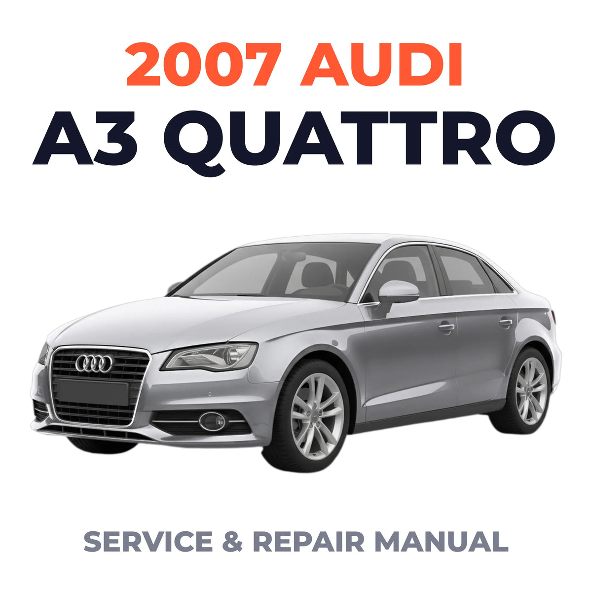 2007 Audi A3 Quattro Service and Repair Manual