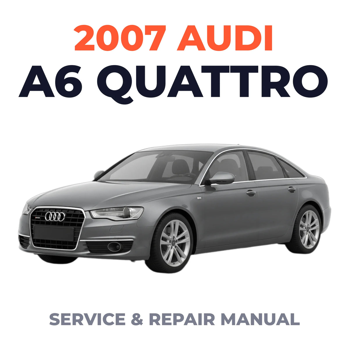 2007 Audi A6 Quattro Service and Repair Manual