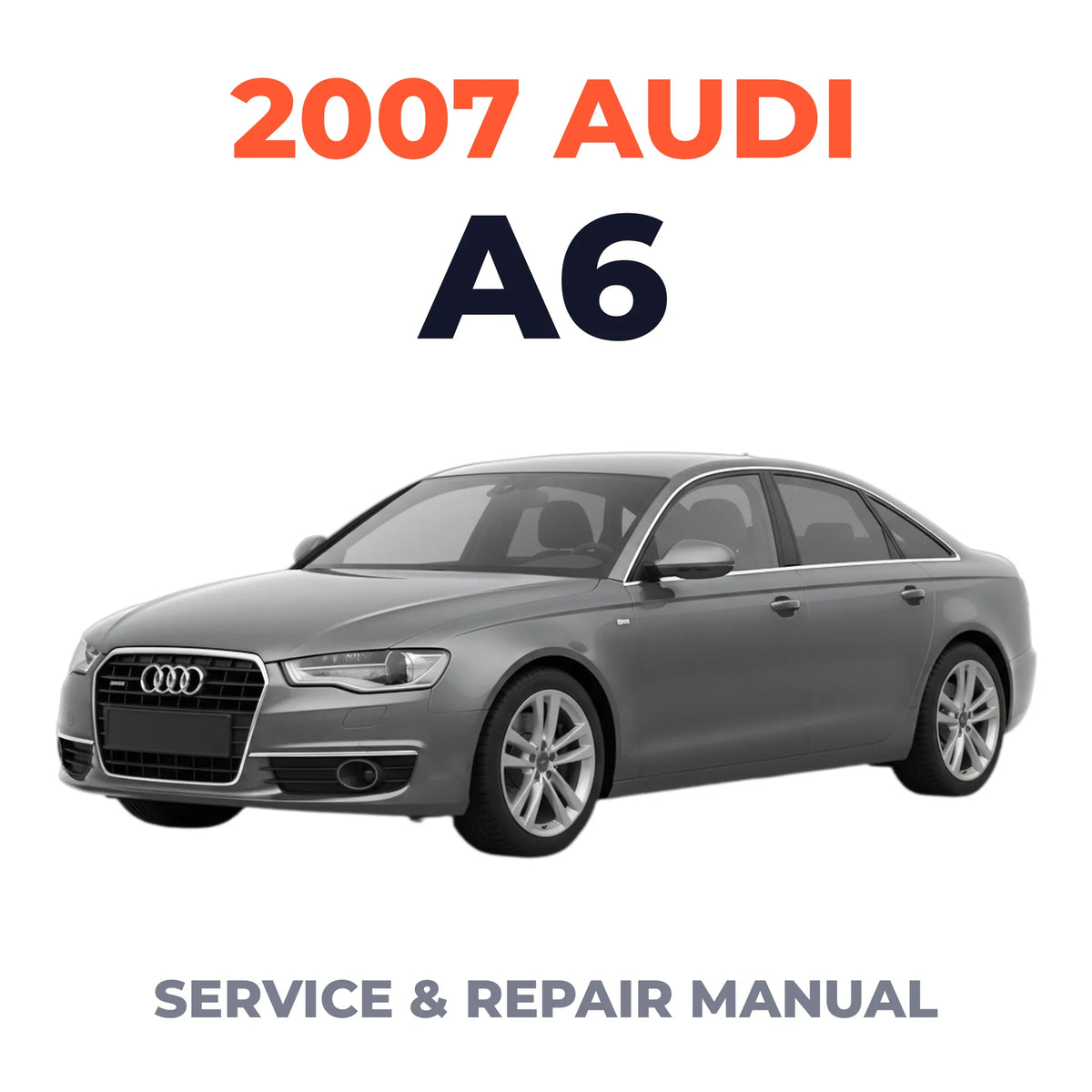 2007 Audi A6 Service and Repair Manual