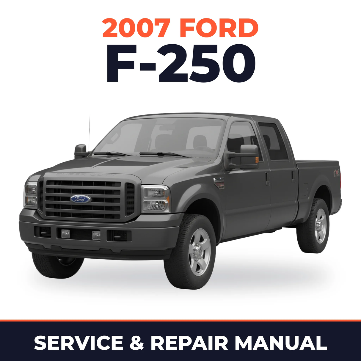 2007 Ford F-250 service and repair manual cover with vehicle photo