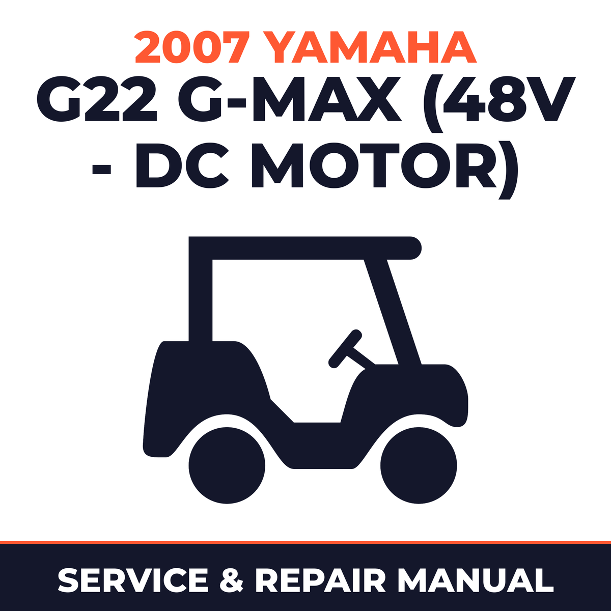 2007 Yamaha G22 G-MAX (48V - DC MOTOR) Service and Repair Manual - golf car workshop manual cover