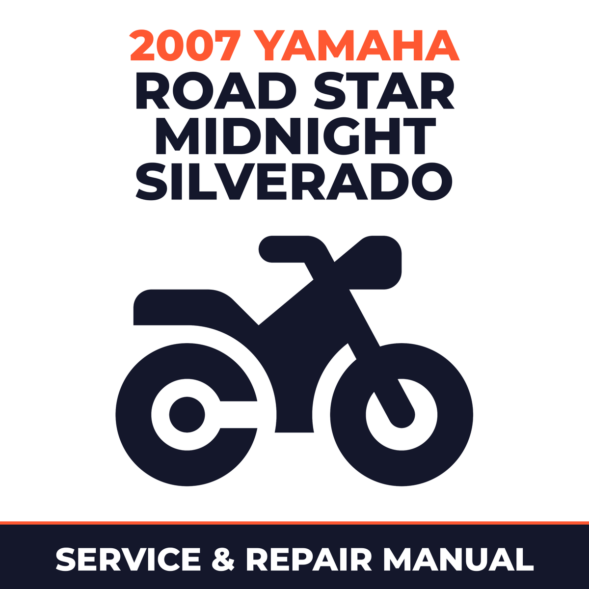 2007 Yamaha ROAD STAR MIDNIGHT SILVERADO Service and Repair Manual - motorcycle workshop manual cover
