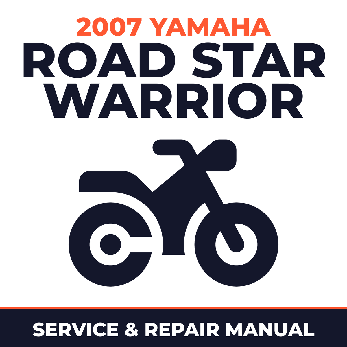 2007 Yamaha ROAD STAR WARRIOR Service and Repair Manual - motorcycle workshop manual cover
