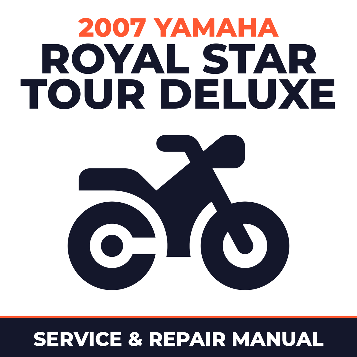 2007 Yamaha ROYAL STAR TOUR DELUXE Service and Repair Manual - motorcycle workshop manual cover