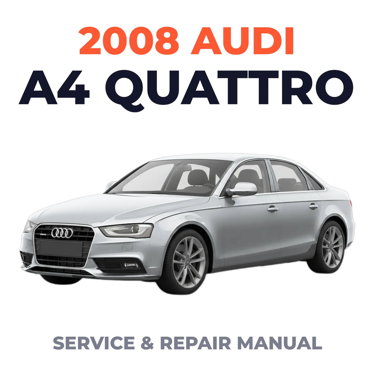 2008 Audi A4 Quattro Service and Repair Manual