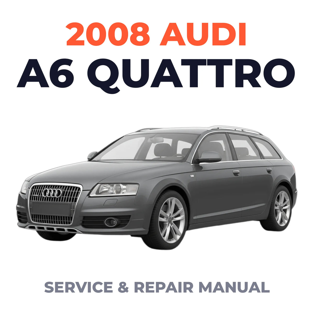 2008 Audi A6 Quattro Service and Repair Manual