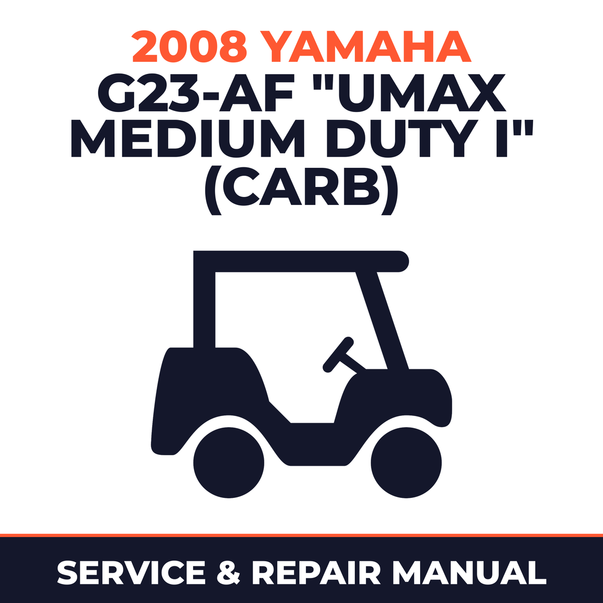 2008 Yamaha G23-AF "UMAX MEDIUM DUTY I" (CARB) Service and Repair Manual - golf car workshop manual cover