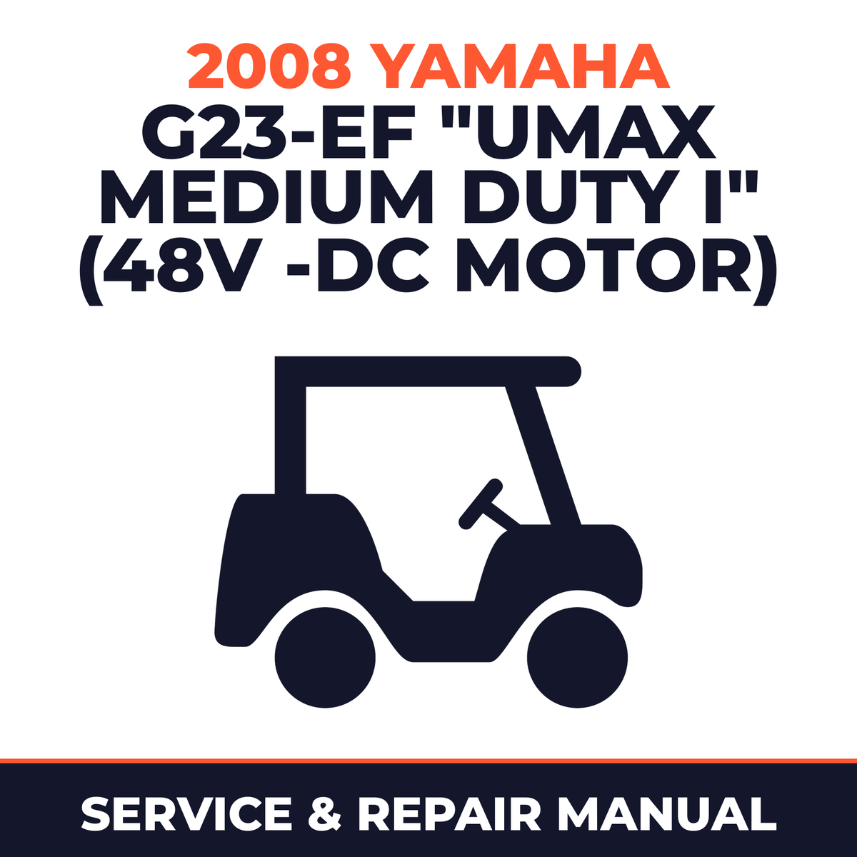 2008 Yamaha G23-EF "UMAX MEDIUM DUTY I" (48V -DC MOTOR) Service and Repair Manual - golf car workshop manual cover
