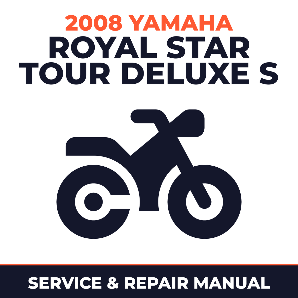 2008 Yamaha ROYAL STAR TOUR DELUXE S Service and Repair Manual - motorcycle workshop manual cover