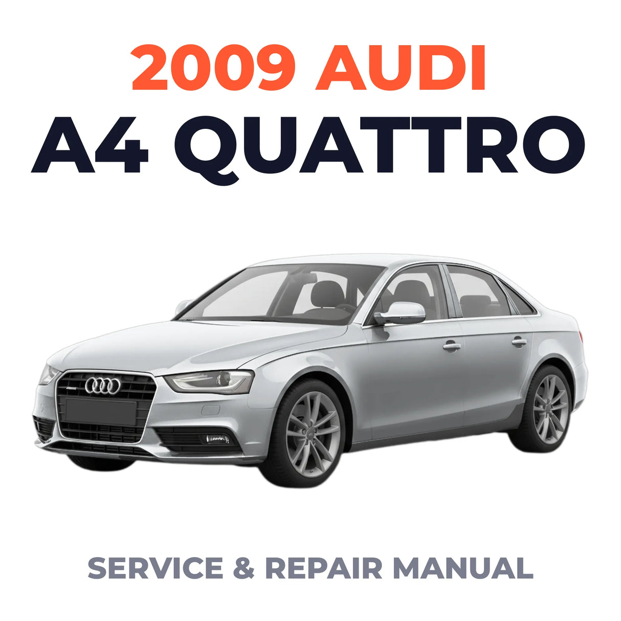 2009 Audi A4 Quattro Service and Repair Manual