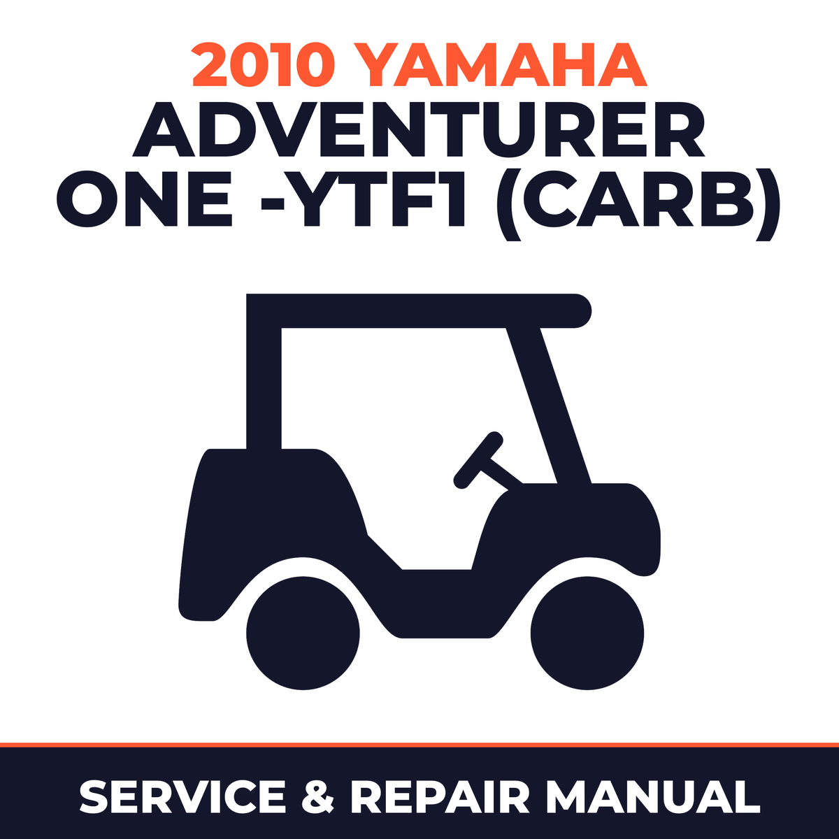 2010 Yamaha ADVENTURER ONE -YTF1 (CARB) Service and Repair Manual - golf car workshop manual cover