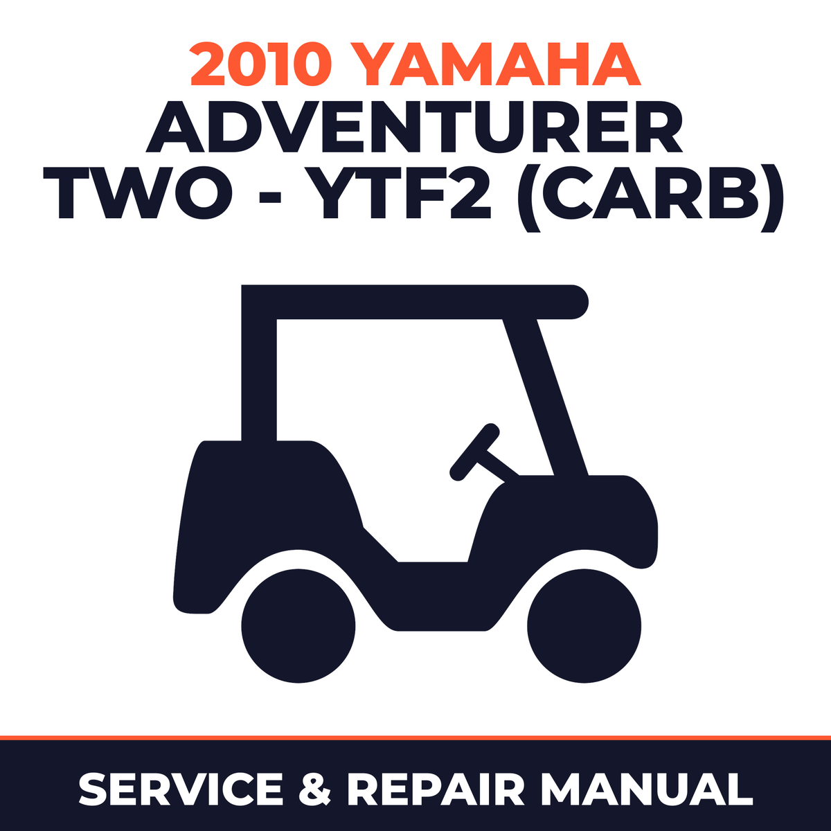 2010 Yamaha ADVENTURER TWO - YTF2 (CARB) Service and Repair Manual - golf car workshop manual cover