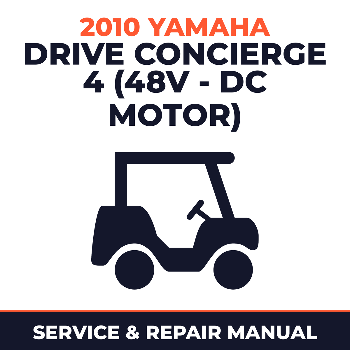 2010 Yamaha DRIVE CONCIERGE 4 (48V - DC MOTOR) Service and Repair Manual - golf car workshop manual cover