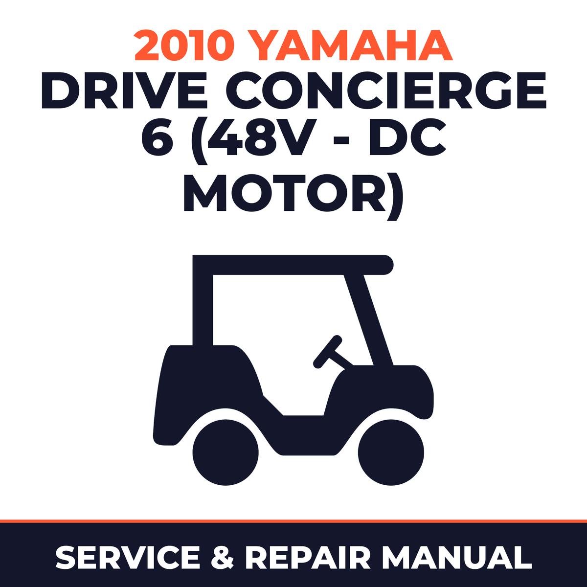 2010 Yamaha DRIVE CONCIERGE 6 (48V - DC MOTOR) Service and Repair Manual - golf car workshop manual cover