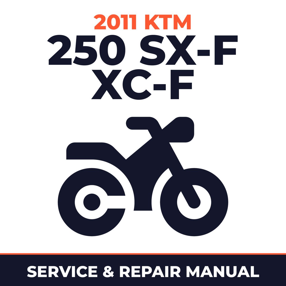 2011 KTM 250 SX-F XC-F Service and Repair Manual - motorcycle workshop manual cover