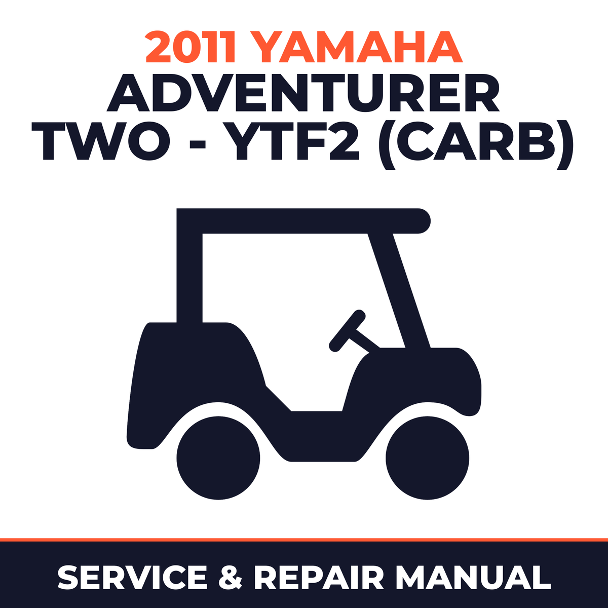 2011 Yamaha ADVENTURER TWO - YTF2 (CARB) Service and Repair Manual - golf car workshop manual cover